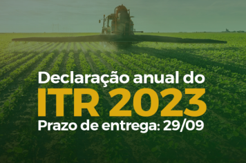 Prazo para entregar a declaração do ITR vai até 29 de setembro