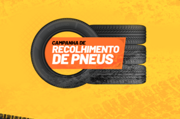 Campanha de Recolhimento de Pneus Inservíveis