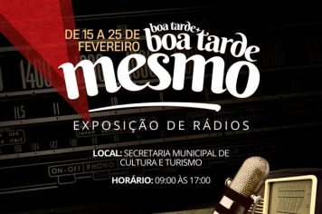 A Secretaria Municipal de Cultura e Turismo abre exposição sobre a história do rádio!  