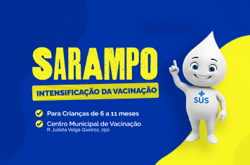 Secretaria de Saúde reforça necessidade da prevenção contra o sarampo com aplicação da 