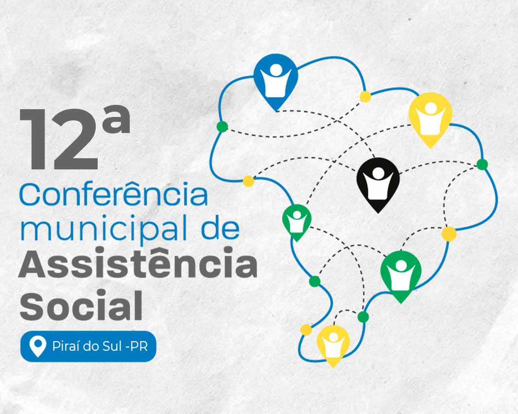 Participe você também da 12ª Conferência Municipal de Assistência Social